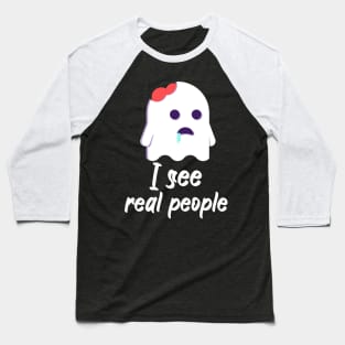 I see real people Baseball T-Shirt